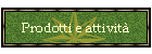 Prodotti e attività
